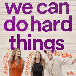 We Can Do Hard Things podcast cover art